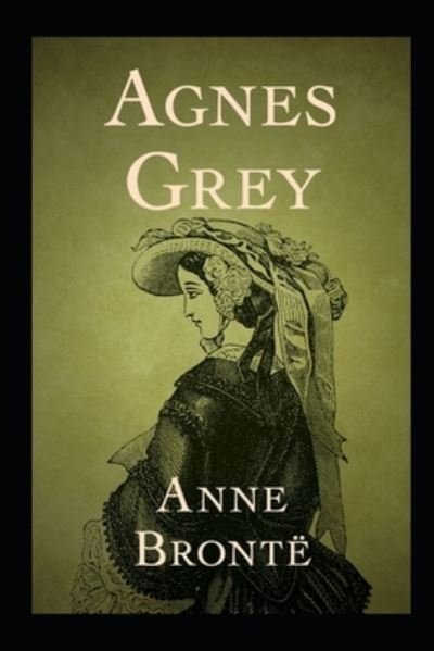 Cover for Anne Bronte · Agnes Grey by Anne Bronte (Paperback Bog) [Illustrated edition] (2022)