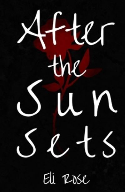 Cover for Eli Rose · After the Sun Sets (Paperback Book) (2021)