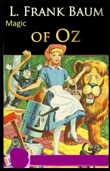 Cover for Lyman Frank Baum · Magic of Oz: (Paperback Bog) [Illustrated edition] (2021)