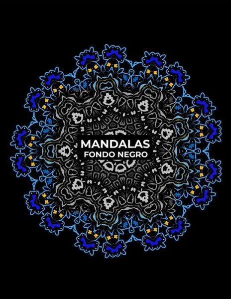 Mandalas fondo negro - Alexandro Salomon - Books - Independently Published - 9798645018269 - May 11, 2020