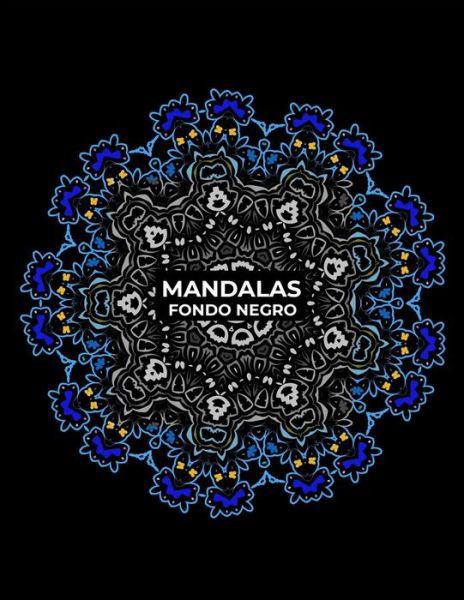 Mandalas fondo negro - Alexandro Salomon - Bücher - Independently Published - 9798645018269 - 11. Mai 2020