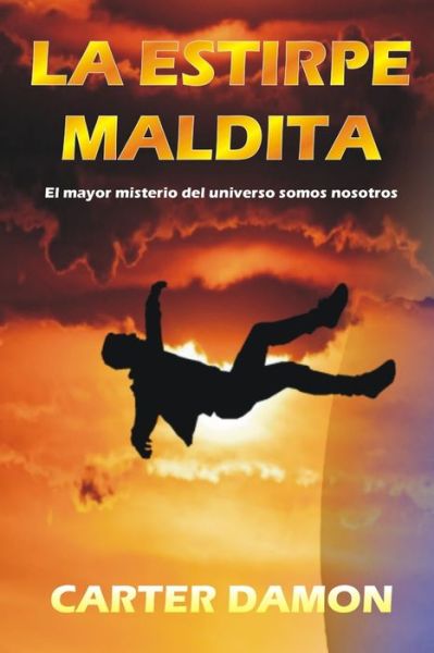 Cover for Carter Damon · La estirpe maldita: El mayor misterio del universo somos nosotros (Paperback Book) (2020)