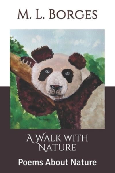 A Walk with Nature - M L Borges - Libros - Independently Published - 9798656234269 - 28 de junio de 2020