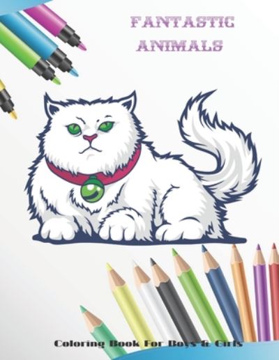 Cover for Aliana McFarland · Fantastic Animals - Coloring Book For Boys &amp; Girls (Paperback Book) (2020)