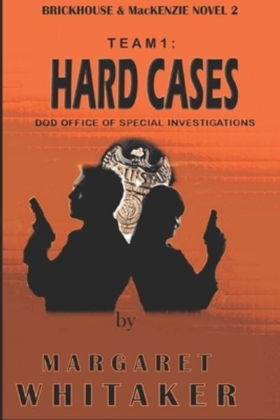 TEAM1 : HARD CASES : DOD Office of Special Investigations - Margaret Whitaker - Książki - Independently Published - 9798675495269 - 15 sierpnia 2020