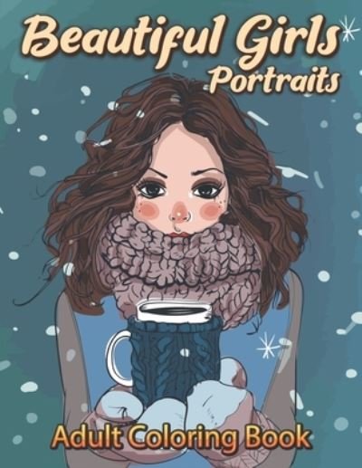 Beautiful Girls Portraits Adult Coloring Book - Jh Publications - Bøker - Independently Published - 9798688071269 - 7. november 2020