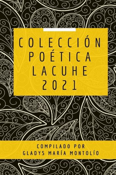 Cover for Gladys Maria Montolio · Coleccion Poetica LACUHE 2021 (Paperback Book) (2021)