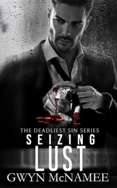 Seizing Lust - Gwyn McNamee - Bücher - Independently Published - 9798743297269 - 23. April 2021