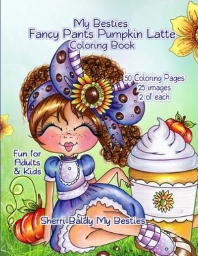 Cover for Sherri Ann Baldy · My Besties Fancy Pants Pumpkin Latte Coloring Book (Pocketbok) (2021)