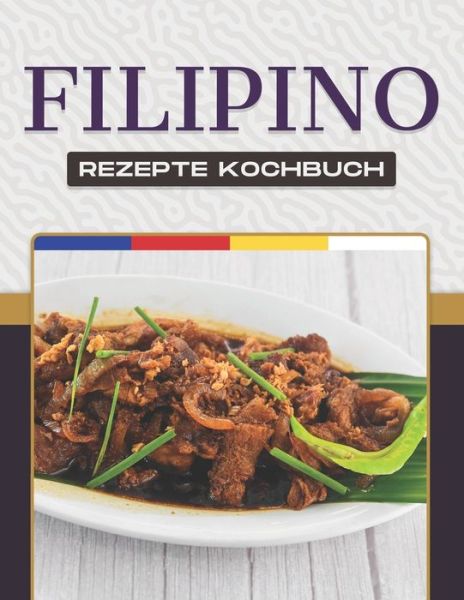 Cover for Michelle Lee · Filipino Rezepte Kochbuch (Pocketbok) (2021)