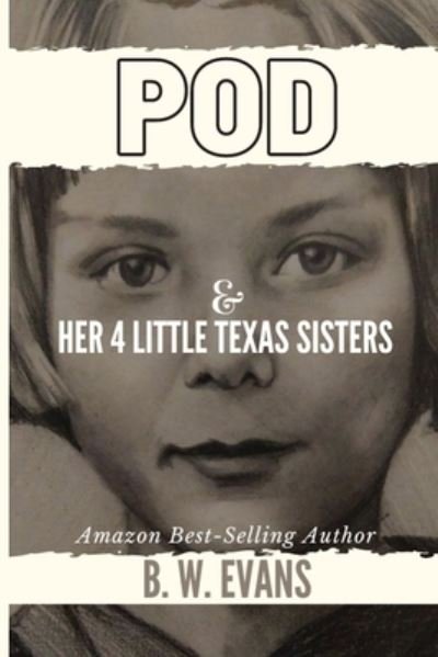 Cover for B W Evans · POD &amp; Her 4 Little Texas Sisters (Pocketbok) (2022)