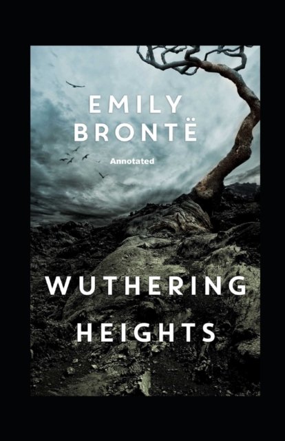 Wuthering Heights Annotated - Emily Bronte - Boeken - Independently Published - 9798837136269 - 19 juni 2022