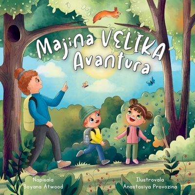 Majina Velika Avantura - Boyana Atwood - Books - Highbridge Stories - 9798885870269 - May 31, 2022