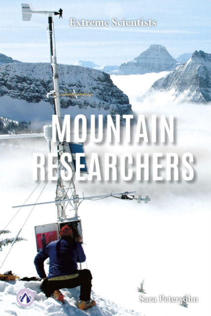 Cover for Sara Petersohn · Extreme Scientists: Mountain Researchers (Hardcover bog) (2024)