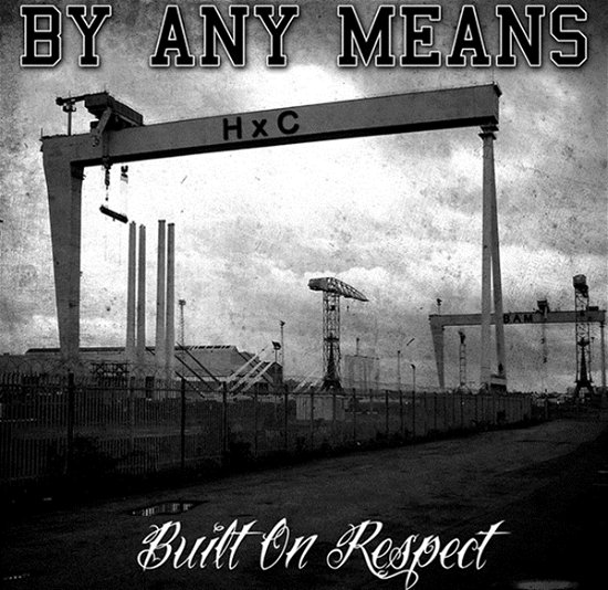 Cover for By Any Means · Built on Respect (CD) (2012)