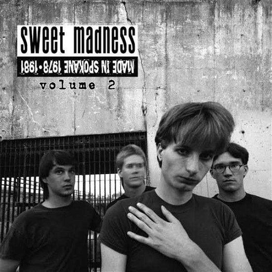 Made In Spokane 1978-1981 Volume 2 - Sweet Madness - Música - SWEET MADNESS - 0656727903270 - 19 de maio de 2015