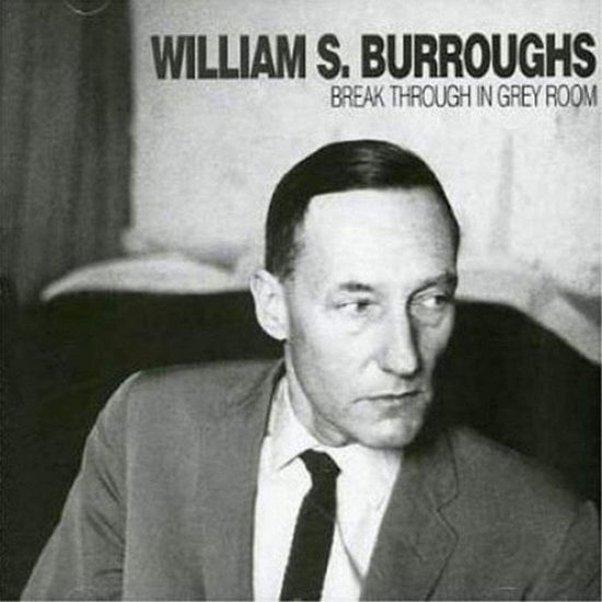 Cover for William S. Burroughs · Break Through in Grey Room (CD) (2023)