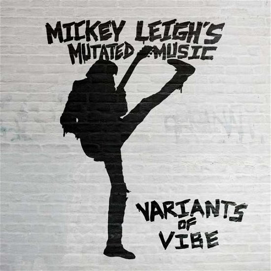 Variants Of Vibe - Mickey Leighs Mutated Music - Musik - WICKED COOL RECORDS - 0687051938270 - 29. April 2022