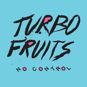 Turbo Fruits · No Control (CD) (2015)