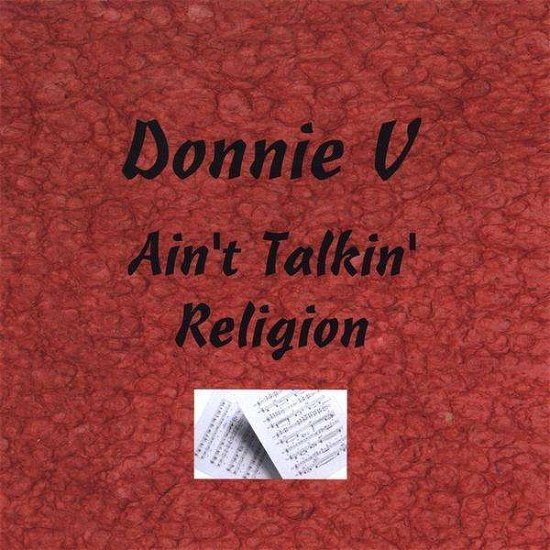 Cover for Donnie V · Ain't Talkin' Religion (CD) (2011)