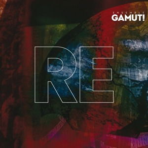 Cover for Ensemble Gamut! · Re (CD) (2022)