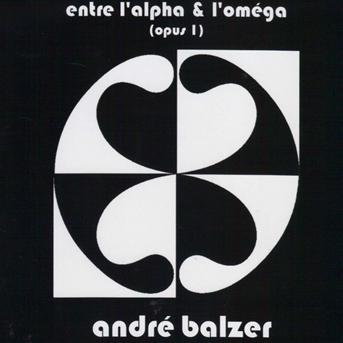 Cover for Balzer · Entre l'alpha &amp; l'om?a (CD) (2016)