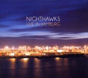 Cover for Nighthawks · Live in Hamburg (CD) (2012)