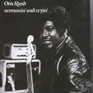 Cover for Otis Rush · Screamin &amp; Cryin (CD) [Japan Import edition] (2018)