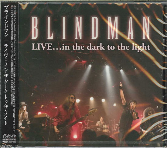 Cover for Blindman · Live...in the Dark to the Light (CD) [Japan Import edition] (2017)
