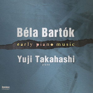 Cover for Takahashi Yuji · Bela Bartok: Early Piano Music (CD) [Japan Import edition] (2009)