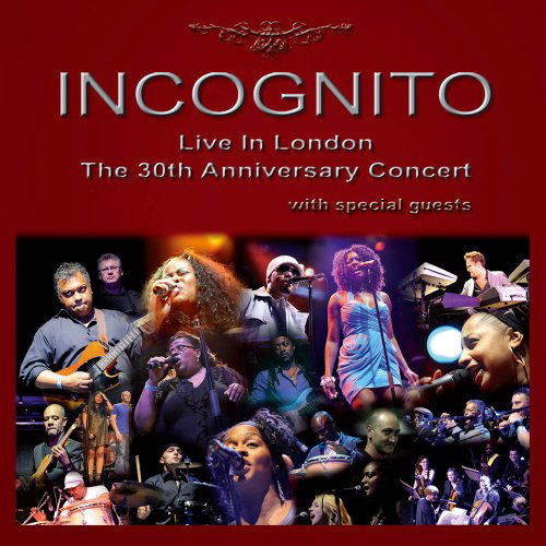 Live in London:the 30th Anniversary - Incognito - Musiikki - P-VINE RECORDS CO. - 4995879251270 - keskiviikko 16. maaliskuuta 2011