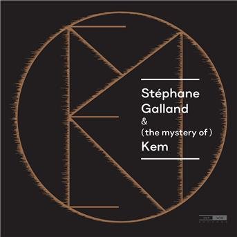 Cover for Stephane Galland · (The Mystery Of) Kem (CD) (2018)