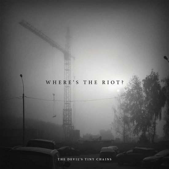 Cover for The Devil's Tiny Chains · Where's The Riot (LP) (2014)