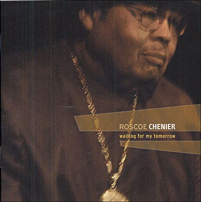 Cover for Roscoe Chenier · Waiting For My Tomorrow (CD) (2014)