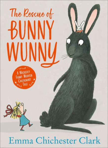 Cover for Emma Chichester Clark · The Rescue of Bunny Wunny (Hardcover Book) (2018)