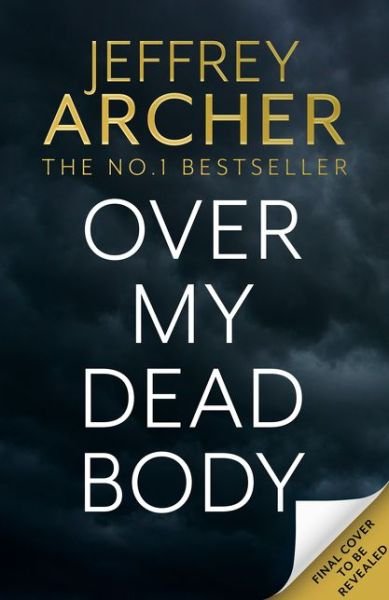 Cover for Jeffrey Archer · Over My Dead Body - William Warwick Novels (Hardcover bog) (2021)