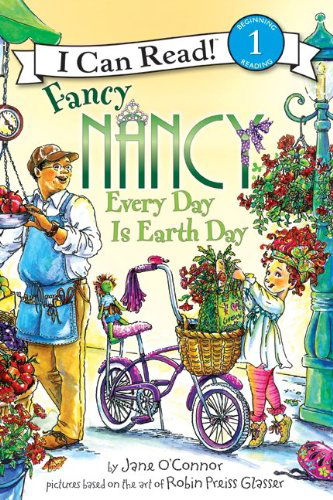 Cover for Jane O'Connor · Fancy Nancy: Every Day Is Earth Day: A Springtime Book For Kids - I Can Read Level 1 (Hardcover Book) (2010)