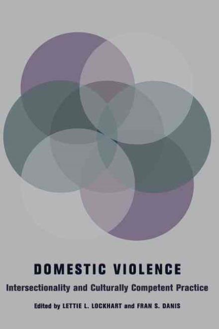 Cover for Lettie L Lockhart · Domestic Violence: Intersectionality and Culturally Competent Practice - Foundations of Social Work Knowledge Series (Paperback Book) (2010)