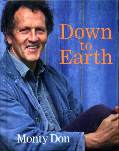 Cover for Monty Don · Down to Earth: Gardening Wisdom (Innbunden bok) (2017)