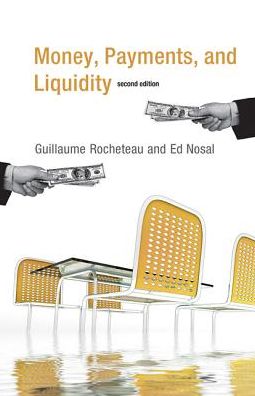 Money, Payments, and Liquidity - Money, Payments, and Liquidity - Rocheteau, Guillaume (Associate Professor, University of California at Irvine) - Books - MIT Press Ltd - 9780262533270 - May 19, 2017