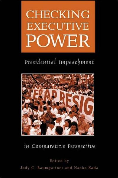 Cover for Checking Executive Power: Presidential Impeachment in Comparative Perspective (Paperback Book) (2003)