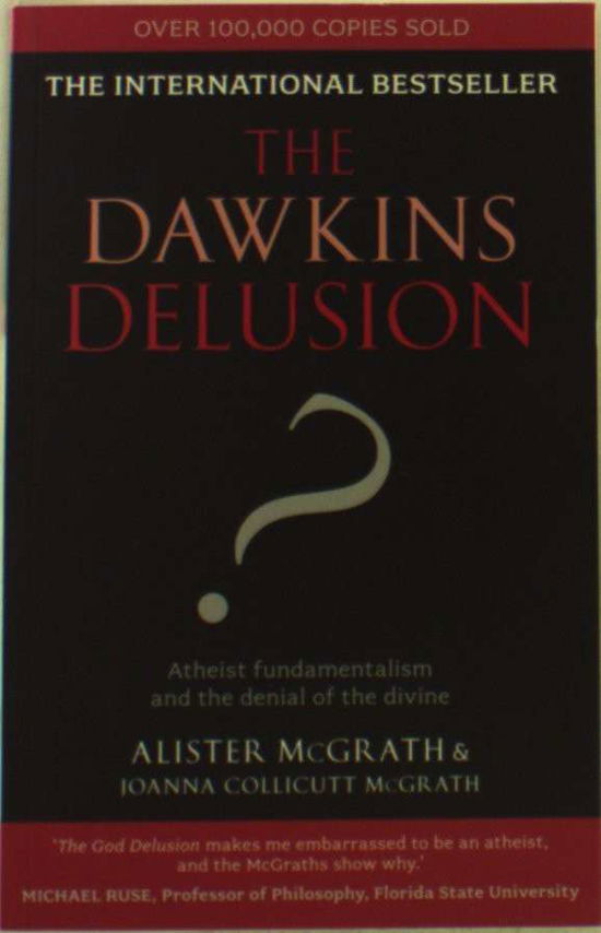 Cover for McGrath, Alister, DPhil, DD · The Dawkins Delusion?: Atheist Fundamentalism and the Denial of the Divine (Paperback Book) (2007)