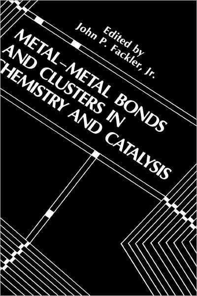 Cover for Texas a &amp; M University · Metal-Metal Bonds and Clusters in Chemistry and Catalysis - Industry-University Cooperative Chemistry Program Symposia (Hardcover Book) [1990 edition] (1990)