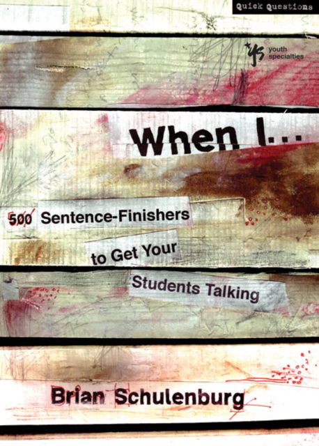Cover for Brian Schulenburg · When I …: 500 Sentence-Finishers to Get Your Students Talking - Quick Questions (Paperback Book) (2008)