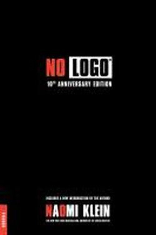 Cover for Naomi Klein · No Logo: No Space, No Choice, No Jobs (Taschenbuch) [10th Anniversary edition] (2009)