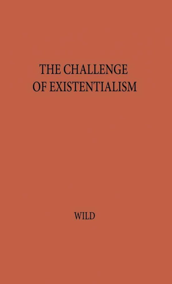 Cover for John Daniel Wild · The Challenge of Existentialism (Hardcover Book) [New edition] (1979)