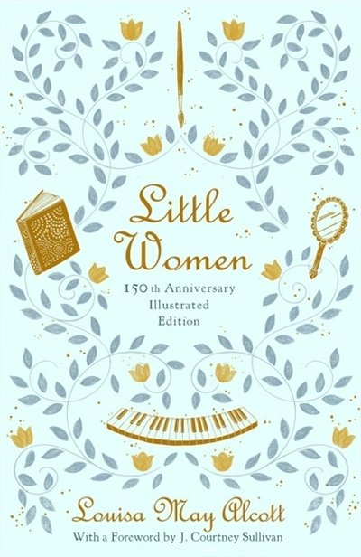 Cover for Louisa May Alcott · Little Women (Illustrated): 150th Anniversary Edition (Gebundenes Buch) (2018)