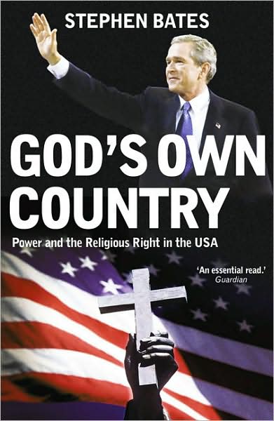 Cover for Stephen Bates · God's Own Country: Religion and Politics in the USA (Paperback Book) (2008)