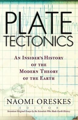Plate Tectonics: An Insider's History Of The Modern Theory Of The Earth - Frontiers in Physics - Naomi Oreskes - Boeken - Taylor & Francis Ltd - 9780367317270 - 19 augustus 2019