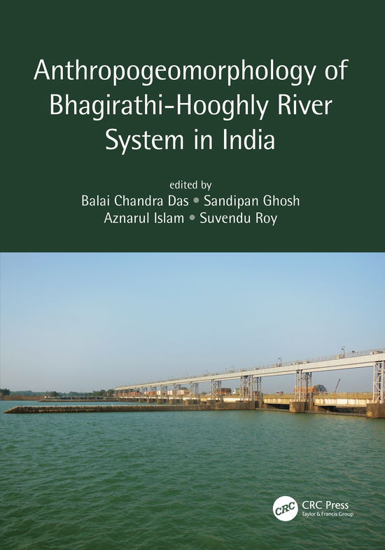 Cover for Balai Chandra Das · Anthropogeomorphology of Bhagirathi-Hooghly River System in India (Paperback Book) (2022)